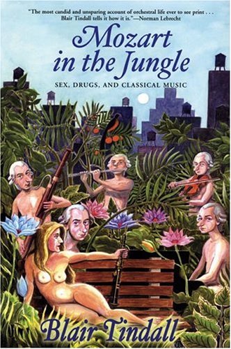 Blair Tindall/Mozart in the Jungle@ Sex, Drugs, and Classical Music